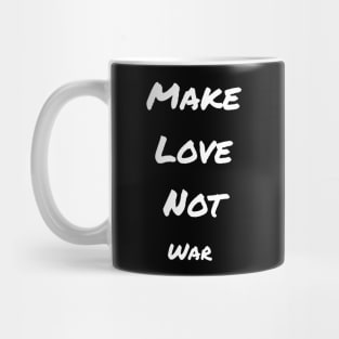 Make love not war Mug